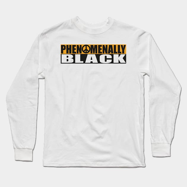 Phenomenally Black Long Sleeve T-Shirt by MZeeDesigns